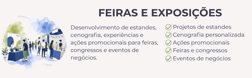 Montagem de estandes Empresa de estandes para feiras Feiras e exposições Estandes personalizados Cenografia para feiras Organização de feiras Congressos e exposições Eventos de negócios Estandes para eventos Projetos para feiras corporativas